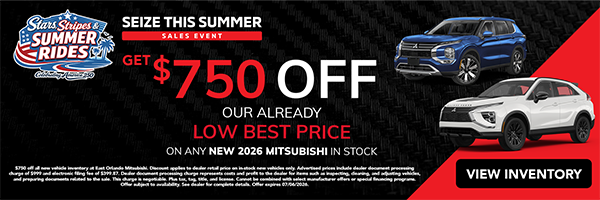 *Stars, Stripes & Summer Rides - Seize This Summer Event - Get $750 Off Our Already low best price on any new 2026 Mitsubishi in stock.